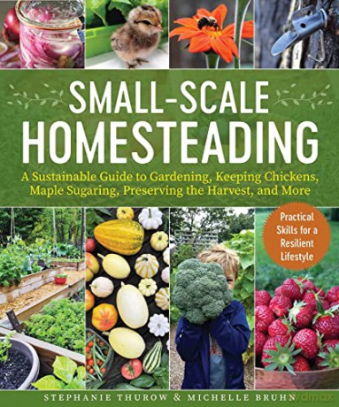 Small Scale Homesteading - Stephanie Thurow [KSIĄŻKA]