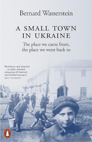 Small Town In Ukraine - Bernard Wasserstein [KSIĄŻKA]