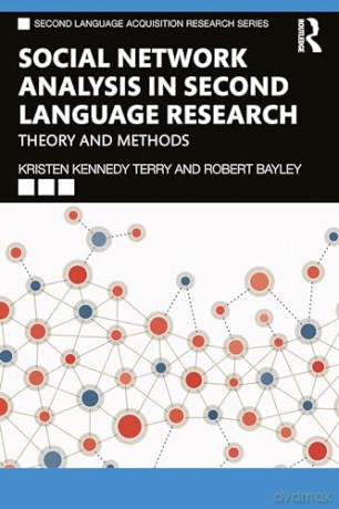 Social Network Analysis in Second Language Research: Theory and Methods (Second Language Acquisition Research Series) - Krist Kennedy Terry [KSIĄŻKA]