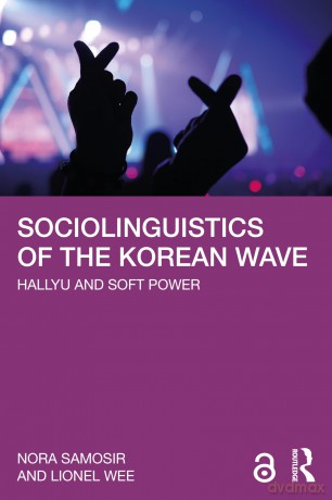 Sociolinguistics Of The Korean Wave - Nora Samosir [KSIĄŻKA]