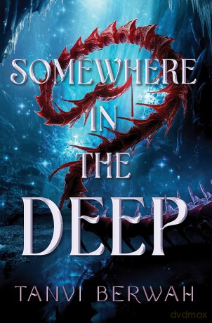 Somewhere In The Deep - Tanvi Berwah [KSIĄŻKA]