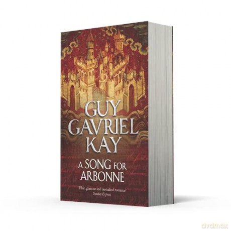 Song For Arbonne Pb - Guy Gavriel Kay [KSIĄŻKA]