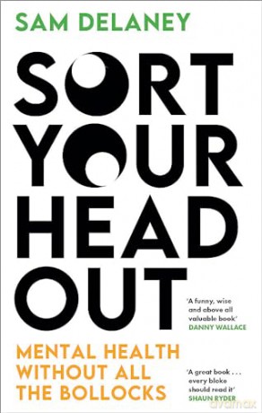 Sort Your Head Out - Sam Delaney [KSIĄŻKA]