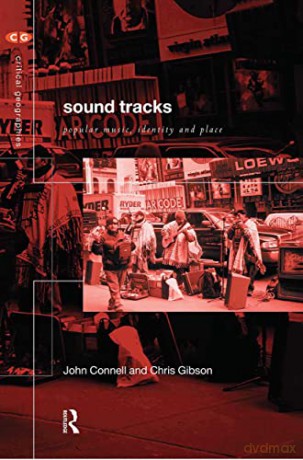 Sound Tracks: Popular Music Identity and Place (Critical Geographies) - John Connell [KSIĄŻKA]