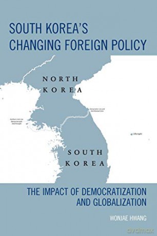 South Koreas Changing Foreign Policy - Wonjae Hwang [KSIĄŻKA]