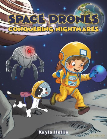 Space Drones Conquering Nightmares - Kayla Hellis [KSIĄŻKA]