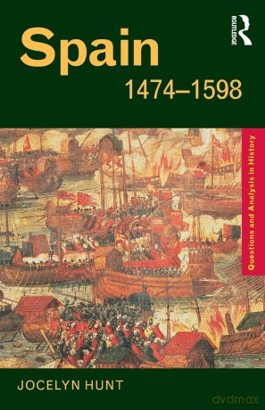 Spain 1474-1598 - Jocelyn Hunt [KSIĄŻKA]