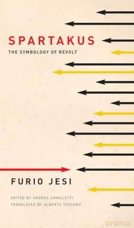 Spartakus The Symbology Of Revolt - Furio Jesi [KSIĄŻKA]