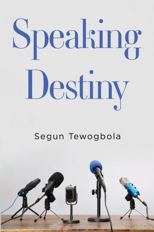 Speaking Destiny - Segun Tewogbola [KSIĄŻKA]