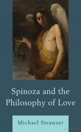 Spinoza And The Philosophy Of Love [KSIĄŻKA]