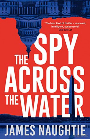 Spy Across The Water - James Naughtie [KSIĄŻKA]