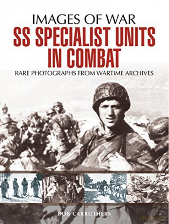 Ss Specialist Units In Combat - Bob Carruthers [KSIĄŻKA]
