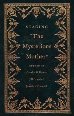 Staging The Mysterious Mother - Horace Walpole [KSIĄŻKA]