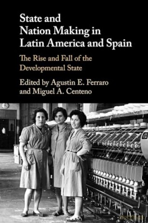 State And Nation Making In Latin Americ - Edited By Agustin E. [KSIĄŻKA]