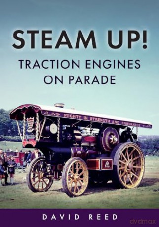 Steam Up Traction Engines On Parade - David Reed [KSIĄŻKA]