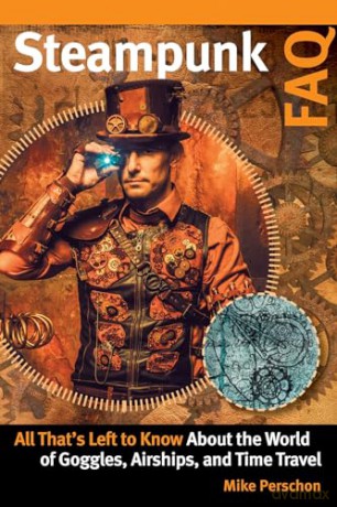 Steampunk Faq - Mike Perschon [KSIĄŻKA]