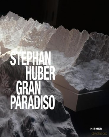 Stephan Huber Gran Paradiso - Petra Giloy-Hirtz S [KSIĄŻKA]