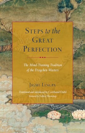 Steps To The Great Perfection - Jigme Lingpa [KSIĄŻKA]