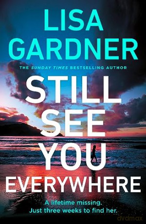 Still See You Everywhere - Lisa Gardner [KSIĄŻKA]