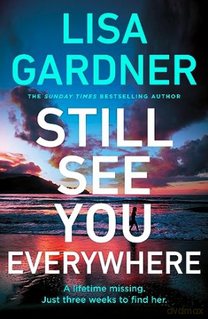 Still See You Everywhere - Lisa Gardner [KSIĄŻKA]