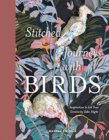 Stitched Journeys With Birds - Martha Sielman [KSIĄŻKA]