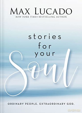 Stories For Your Soul Hb - Lucado Max [KSIĄŻKA]