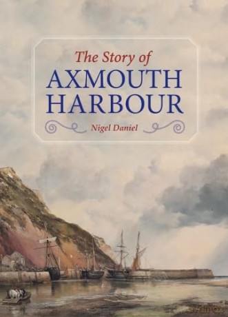 Story Of Axmouth Harbour - Nigel Daniel [KSIĄŻKA]