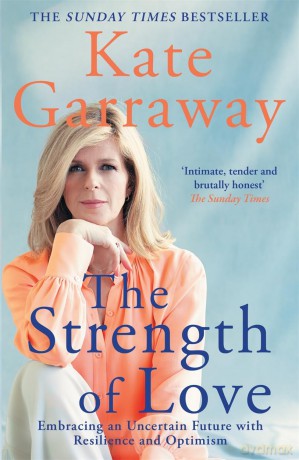 Strength Of Love - Kate Garraway [KSIĄŻKA]