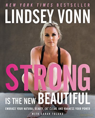 Strong Is The New Beautiful - Lindsey Vonn [KSIĄŻKA]