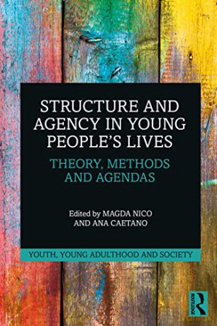 Structure and Agency in Young People's Lives: Theory, Methods and Agendas (Youth, Young Adulthood and Society) - Magda Nico [KSIĄŻKA]
