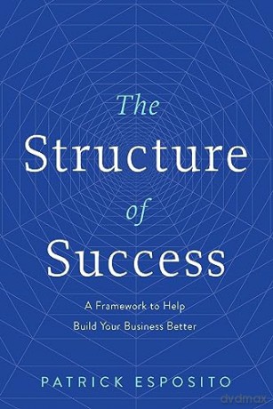 Structure Of Success - Patrick Esposito [KSIĄŻKA]
