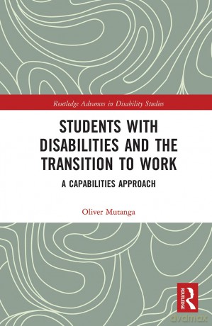 Students with Disabilities and the Transition to Work: A Capabilities Approach (Routledge Advances in Disability Studies) - Oliver Mutanga [KSIĄŻKA]