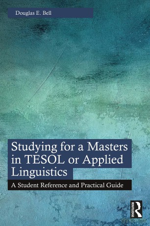 Studying for a Masters in TESOL or Applied Linguistics: A Student Reference and Practical Guide - Douglas E. Bell [KSIĄŻKA]