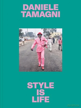 Style Is Life - Daniele Tamagni [KSIĄŻKA]
