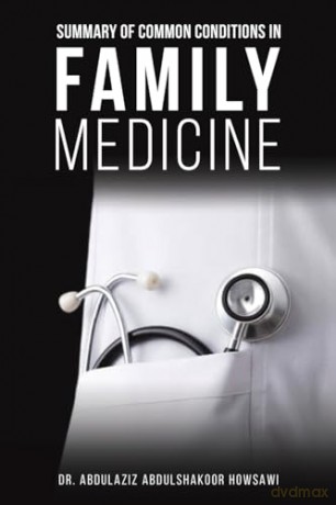 Summary of Common Conditions in Family Medicine - Abdulshakoor Howsawi [KSIĄŻKA]