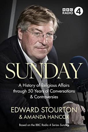 Sunday A History Of Religious Affairs - Edward Stourton [KSIĄŻKA]