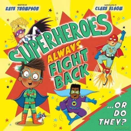 Superheroes Always Fight Back... Or Do They (UK Edition) - Kate Thompson [KSIĄŻKA]