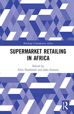 Supermarket Retailing In Africa - Felix Adam Nandonde [KSIĄŻKA]