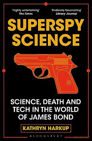 Superspy Science - Kathryn Harkup [KSIĄŻKA]