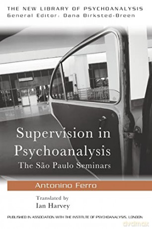 Supervision In Psychoanalysis - Antonino Ferro [KSIĄŻKA]