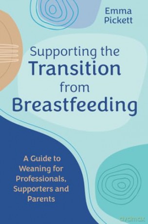 Supporting The Transition/Breastfeeding - Emma Pickett [KSIĄŻKA]