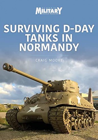 Surviving Dday Tanks In Normandy - Craig Moore [KSIĄŻKA]