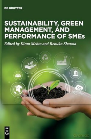 Sustainability, Green Management, and Performance of SMEs - Kiran Mehta [KSIĄŻKA]