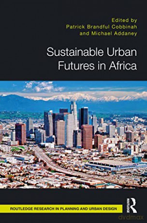 Sustainable Urban Futures In Africa - Michael Addaney [KSIĄŻKA]
