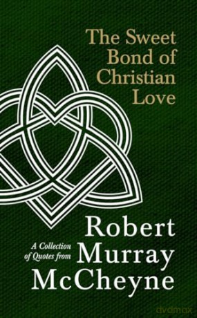Sweet Bond Of Christian Love - Robert Mccheyne [KSIĄŻKA]