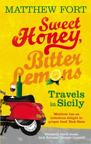 Sweet Honey Bitter Lemons - Matthew Fort [KSIĄŻKA]