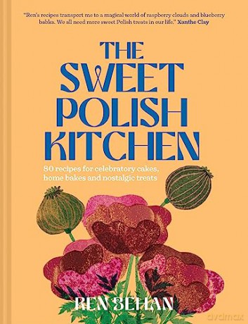 Sweet Polish Kitchen - Ren Behan [KSIĄŻKA]