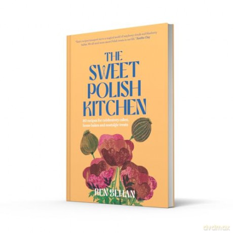 Sweet Polish Kitchen - Ren Behan [KSIĄŻKA]