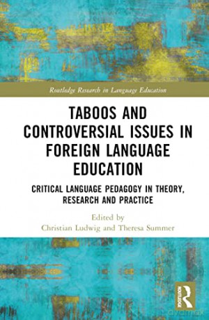 Taboos and Controversial Issues in Foreign Language Education: Critical Language Pedagogy in Theory, Research and Practice (Routledge Research in Language Education) - Christian Ludwig [KSIĄŻKA]
