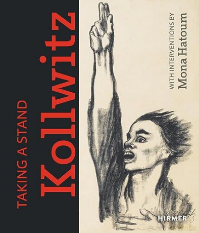 Taking A Stand K The Kollwitz With - Kunsthalle Bielefeld [KSIĄŻKA]